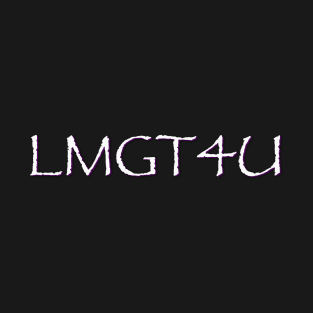 LMGT4U T-Shirt