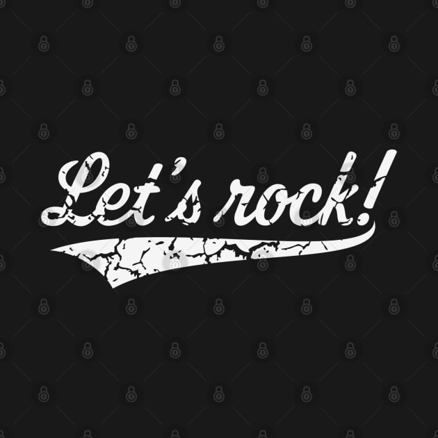 Let's Rock! (Rock 'n' Roll Music / Vintage / White) by MrFaulbaum