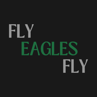 Fly Eagle Fly - Philadelphia eagles T-Shirt