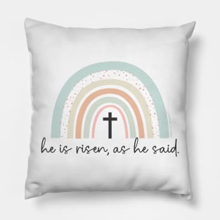 He is risen, as he said. Rainbow Pillow