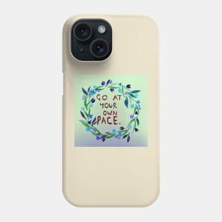 Go at your own pace Phone Case