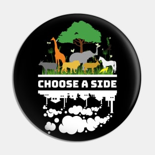 Wildlife Warriors: Earth Day : Choose A Side Pin