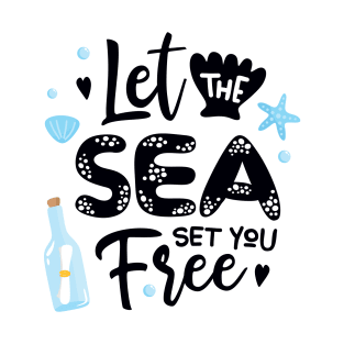 Let The Sea Set You Free T-Shirt