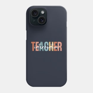 Intervention Teacher Phone Case