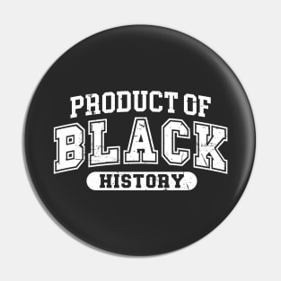 Product Of Black History Pin