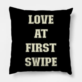 love at first swipe Pillow