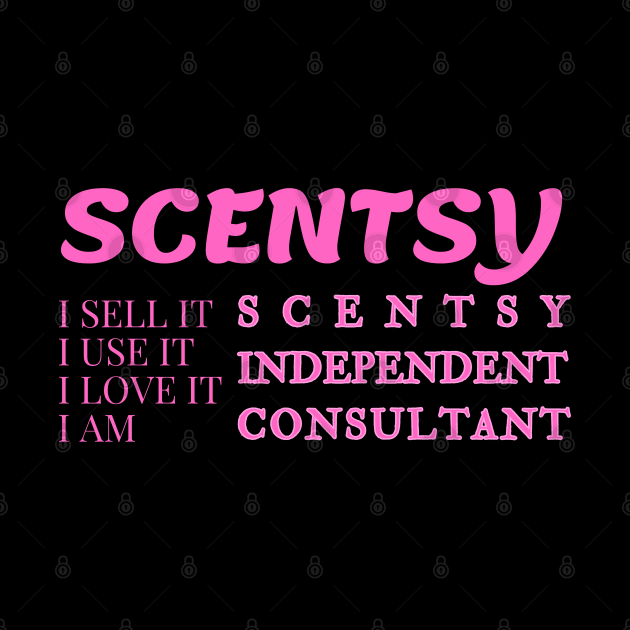 i sell it, i use it, i love it, i am scentsy independent consultant, Scentsy Independent by scentsySMELL