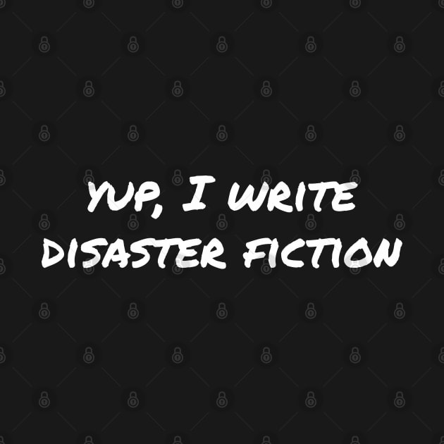 Yup, I write disaster fiction by EpicEndeavours
