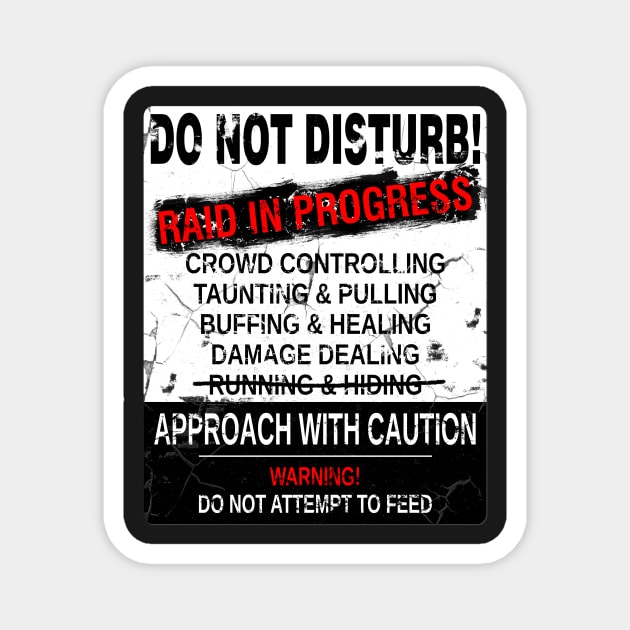 MMO MMORPG Do Not Disturb Raid in Progress Gaming T-Shirt Magnet by norules