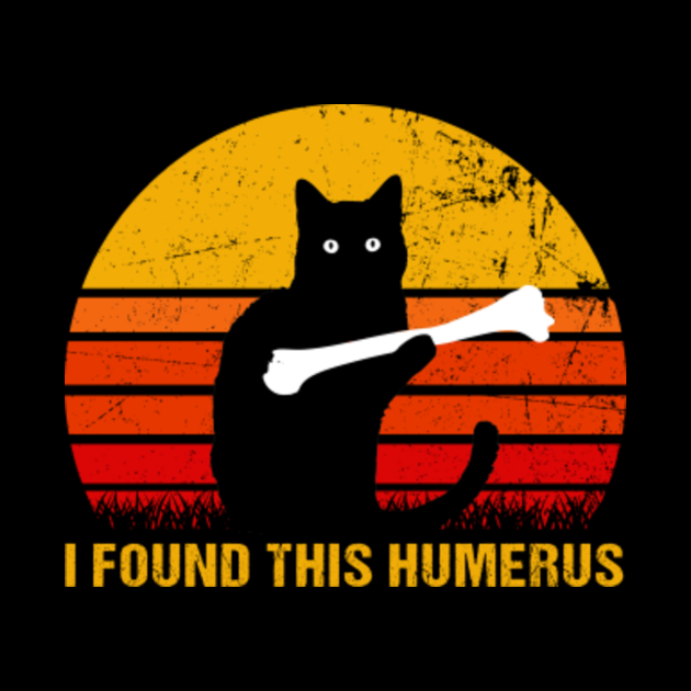 I Found This Humerus - I Found This Humerus - Phone Case | TeePublic