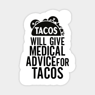 Will Trade Medical Advice For Tacos Magnet