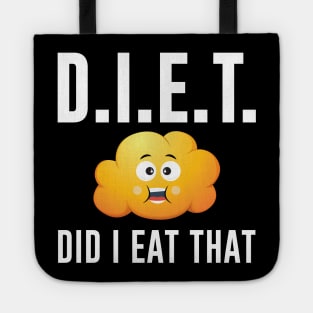 D.I.E.T. Did I Eat That Funny Fitness Meme Tote