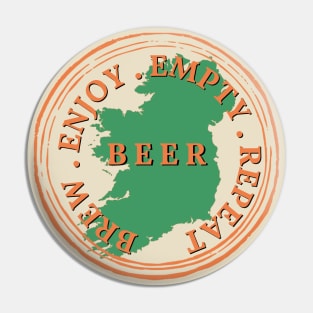 Brew Enjoy Empty Repeat, Irish Beer, Ireland Map With Distressed Round Logo Pin