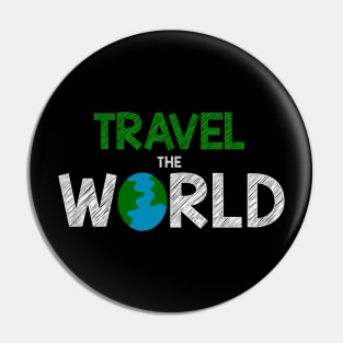 Travel The World Go Across The Globe With You Buddies Pin