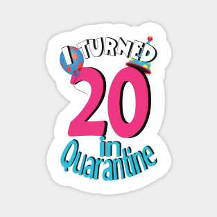I turned 20 in quarantine Magnet
