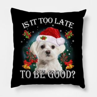 Santa White Maltese Christmas Is It Too Late To Be Good Pillow