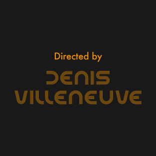 Directed by Denis Villeneuve T-Shirt