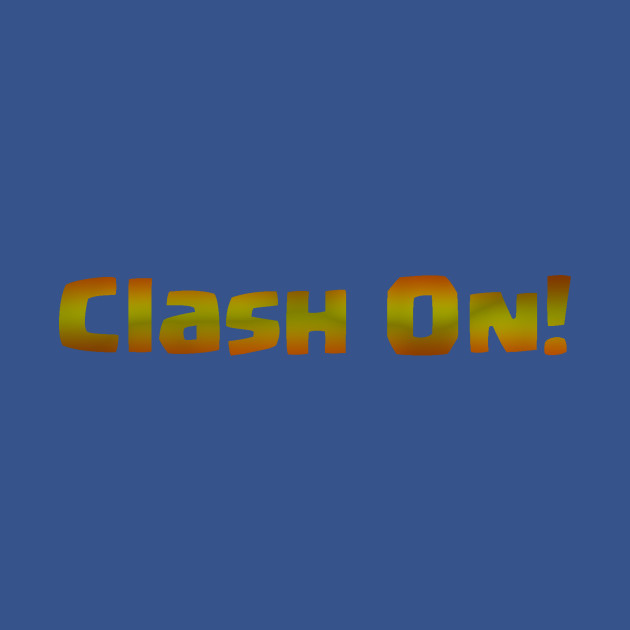 Disover Clash On! - Clash Of Clans - T-Shirt