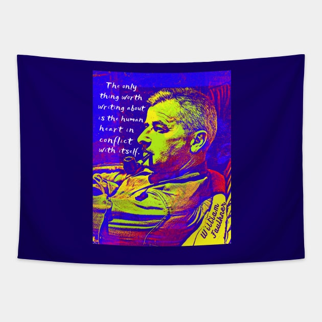 William Faulkner portrait and quote:  The only thing worth writing about is the human heart in conflict with itself. Tapestry by artbleed