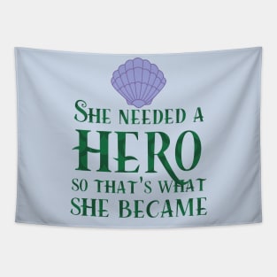 She Needed a Hero (Mermaid Version) Tapestry