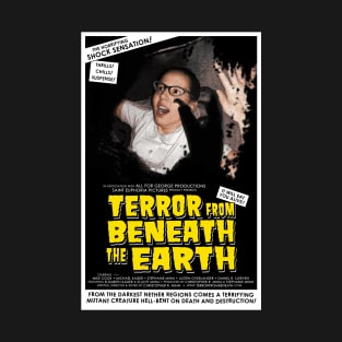 "Terror from Beneath the Earth" poster T-Shirt