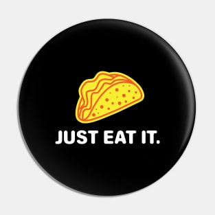 JUST EAT TACOS Pin