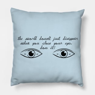 Momento The world doesn't just disappear Pillow