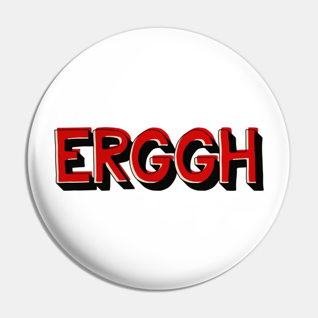 Erggh Pin by WitchPlease