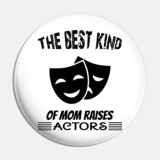 The best kind of mom raises actors Pin