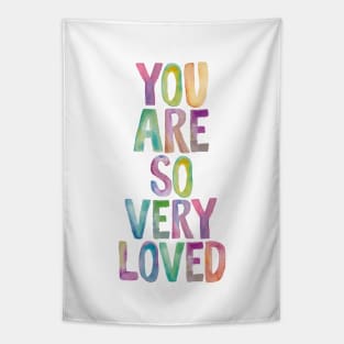 You Are So Very Loved Tapestry