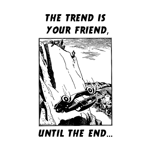 The Trend is Your Friend by investortees