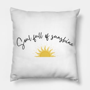 Soul full of sunshine Pillow