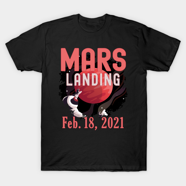 Discover Mars Landing Day Space Exploration Mission Perseverance - Mars Landing Day - T-Shirt