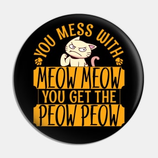 When You Mess With The Meow Meow Angry Cat Outfit Pin