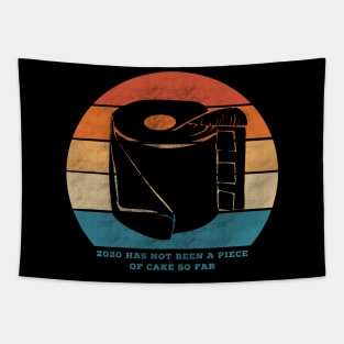 2020 has not been a piece of cake so far (distressed retro vintage style, toilet paper) Tapestry