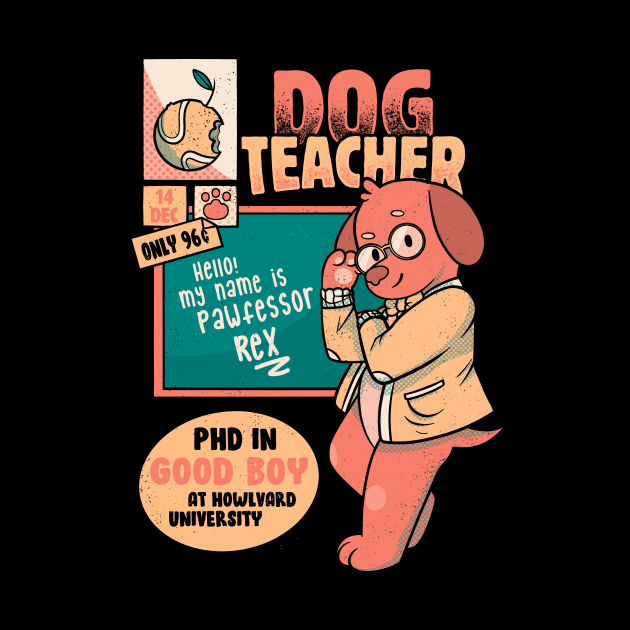 Pawfessor Teacher Dog Professor School I Love My Teacher by Tobe Fonseca by Tobe_Fonseca