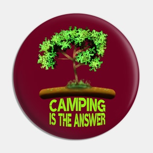 Camping Is The Answer Pin