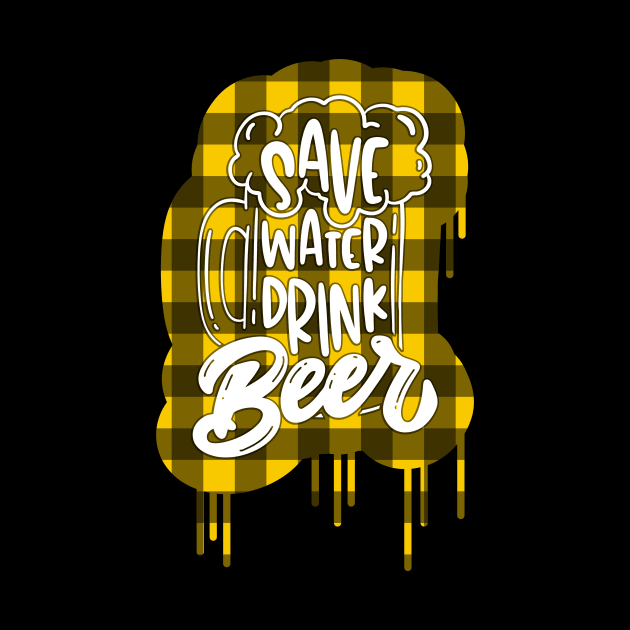 Save Water, Drink Beer by Blot & Ink