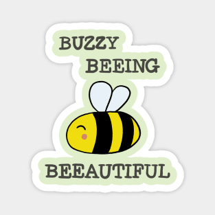 Buzzy Beeing Beeautiful Magnet