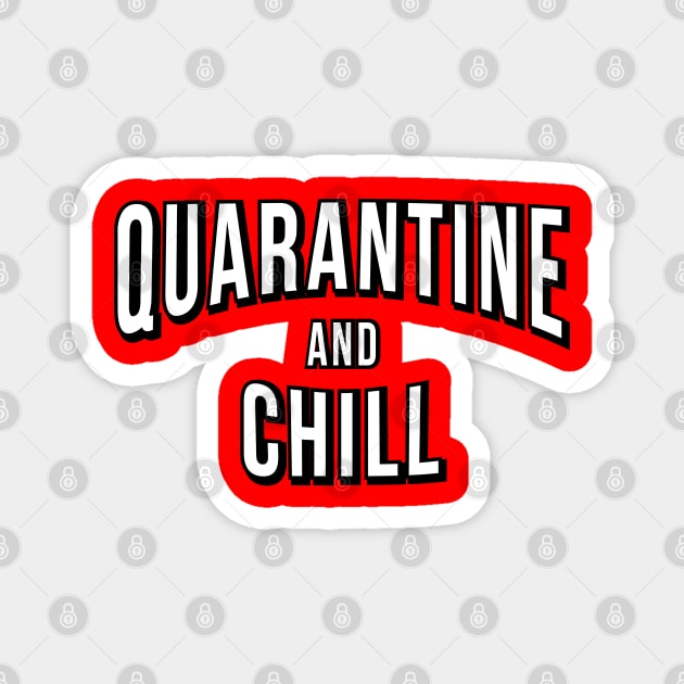 Quarantine And Chill Magnet by portraiteam