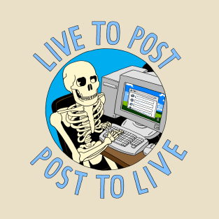 Live To Post Post To Live T-Shirt