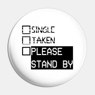 Please Stand By Pin