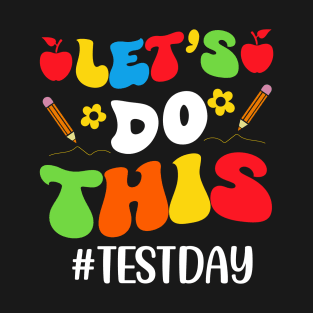 Let's Do This Groovy Test Day T-Shirt