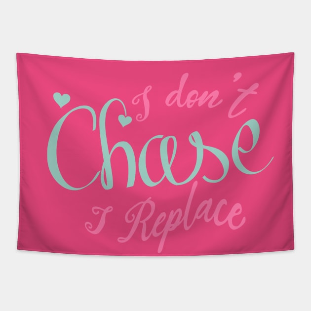 i Don't Chase i Replace Tapestry by Goldewin