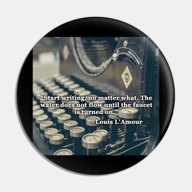 Louis L'Amour writer quote Pin by WriterCentral