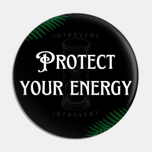 Protect Your Energy | Introvert Art Pin