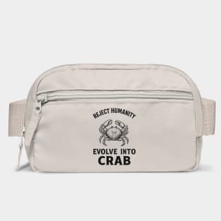 Reject Humanity Evolve to Crab Sarcastic Meme Bag