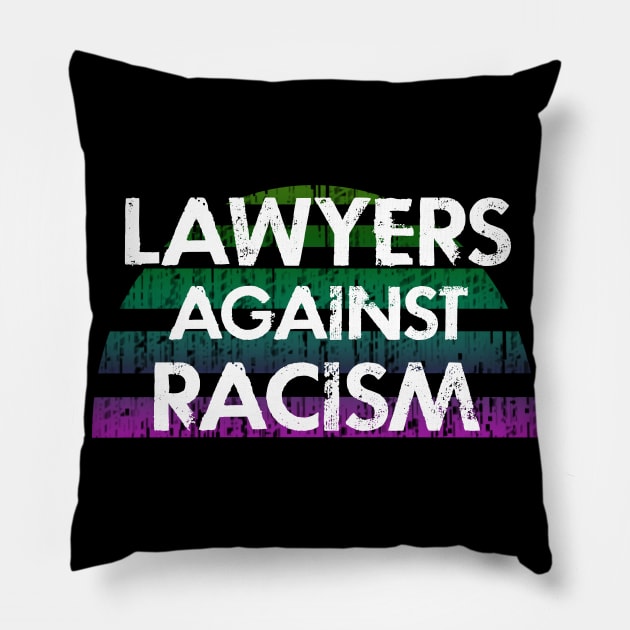 Lawyers against racism, for black lives. This lawyer stands against racists. Stop Donald Trump. United against race inequality, racial injustice. Defund the police. BLM. Black lives matter. Pillow by BlaiseDesign