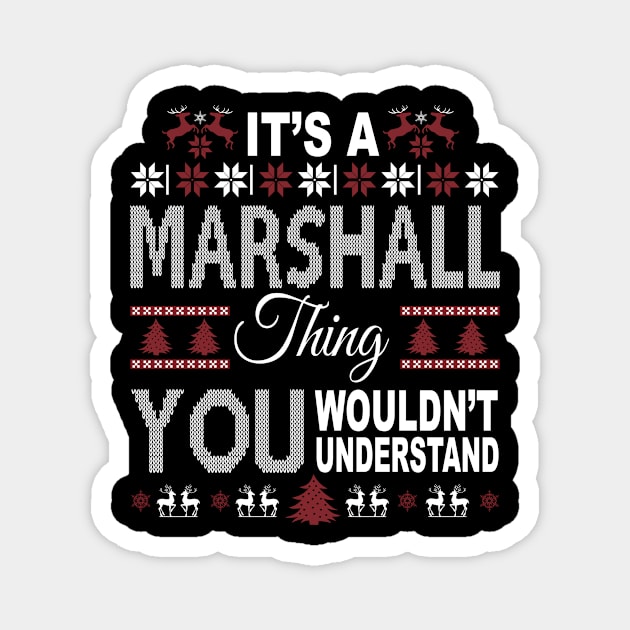 It's MARSHALL Thing You Wouldn't Understand Xmas Family Name Magnet by Salimkaxdew