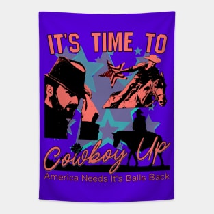 It's Time To Cowboy Up (yee haw) Tapestry